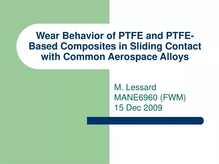 wear behavior of ptfe and ptfe based composites in sliding contact with common aerospace alloys