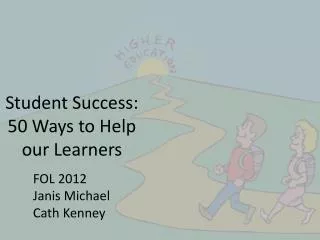 Student Success: 50 Ways to Help our Learners