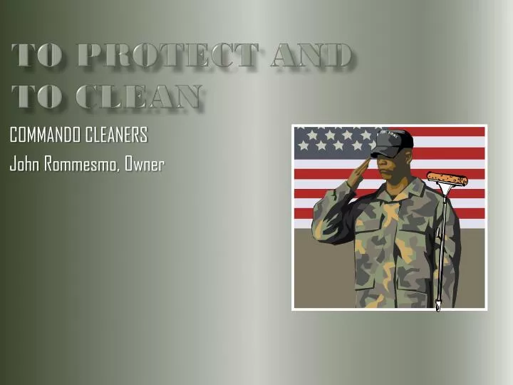 to protect and to clean