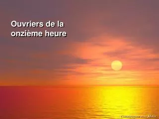 ouvriers de la onzi me heure
