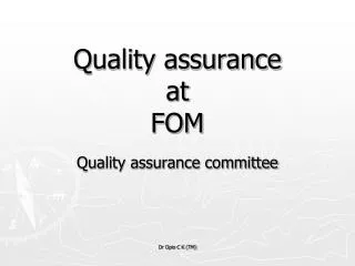 Quality assurance at FOM