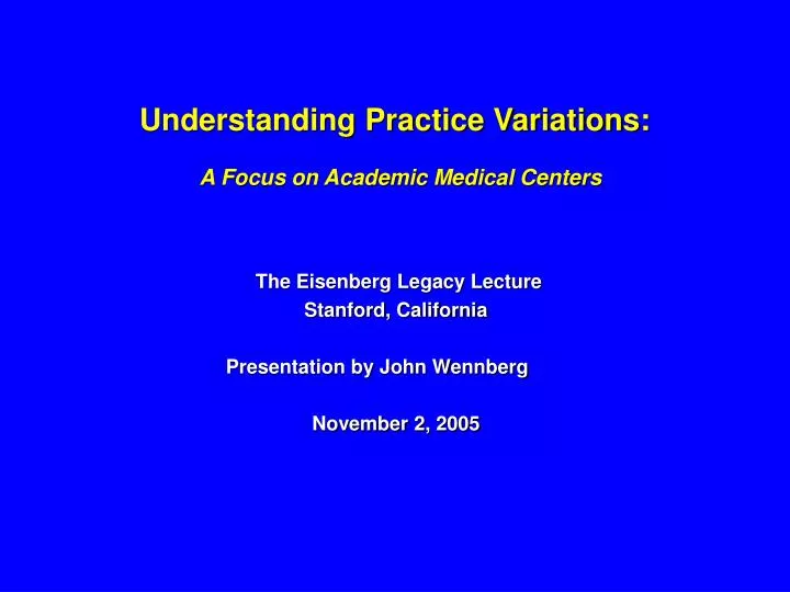 understanding practice variations a focus on academic medical centers