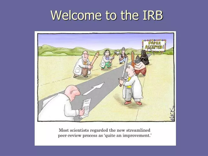 welcome to the irb
