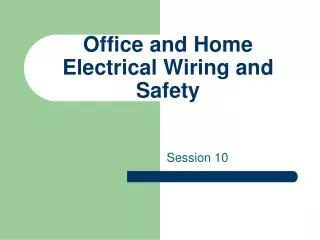 Office and Home Electrical Wiring and Safety