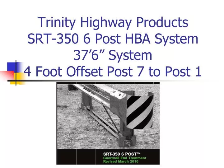 trinity highway products srt 350 6 post hba system 37 6 system 4 foot offset post 7 to post 1