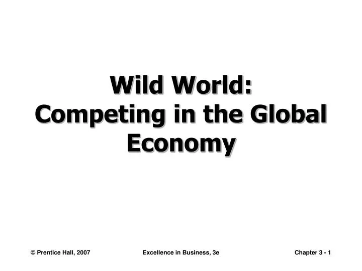 wild world competing in the global economy