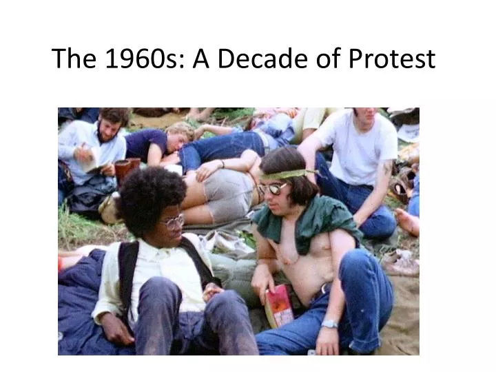 the 1960s a decade of protest
