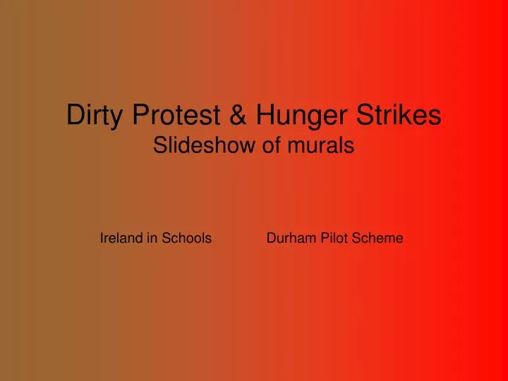 dirty protest hunger strikes slideshow of murals