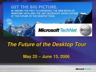 The Future of the Desktop Tour May 25 – June 15, 2006