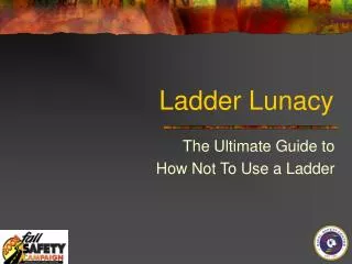 Ladder Lunacy