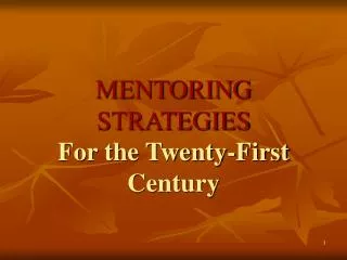 MENTORING STRATEGIES For the Twenty-First Century