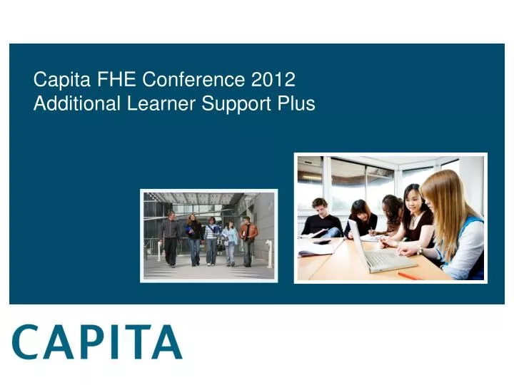 capita fhe conference 2012 additional learner support plus
