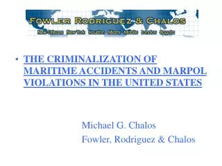 THE CRIMINALIZATION OF MARITIME ACCIDENTS AND MARPOL VIOLATIONS IN THE UNITED STATES