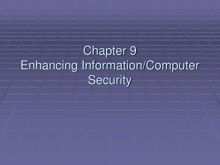chapter 9 enhancing information computer security