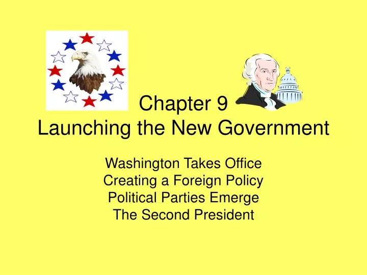 chapter 9 launching the new government