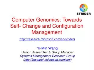 Yi-Min Wang Senior Researcher &amp; Group Manager Systems Management Research Group