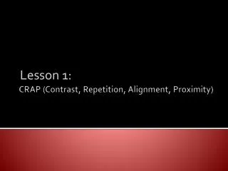 CRAP (Contrast, Repetition, Alignment, Proximity)