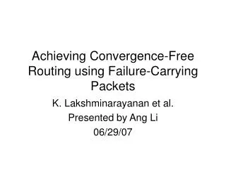 Achieving Convergence-Free Routing using Failure-Carrying Packets