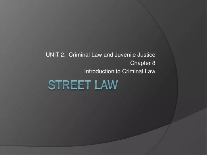 unit 2 criminal law and juvenile justice chapter 8 introduction to criminal law