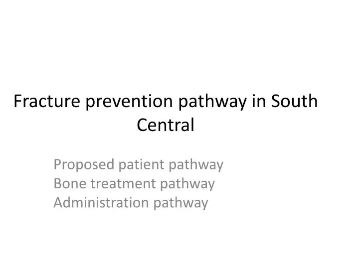 fracture prevention pathway in south central