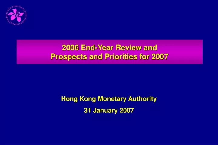 2006 end year review and prospects and priorities for 2007