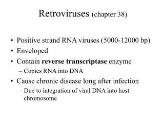 Retroviruses (chapter 38)