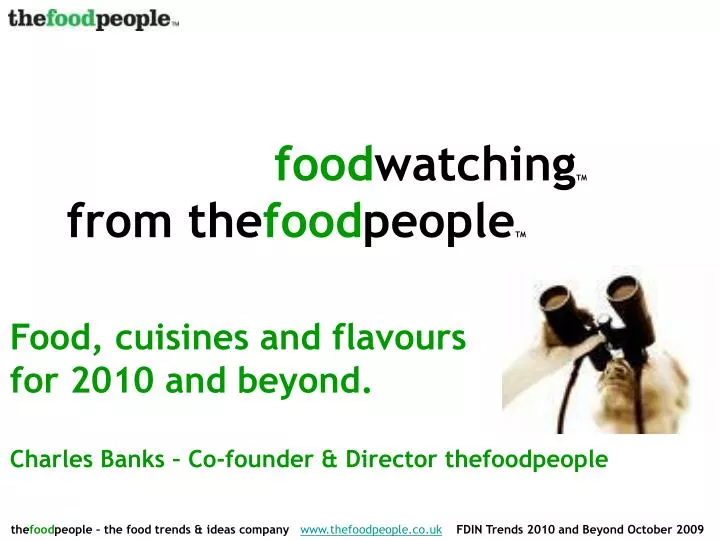 food cuisines and flavours for 2010 and beyond charles banks co founder director thefoodpeople