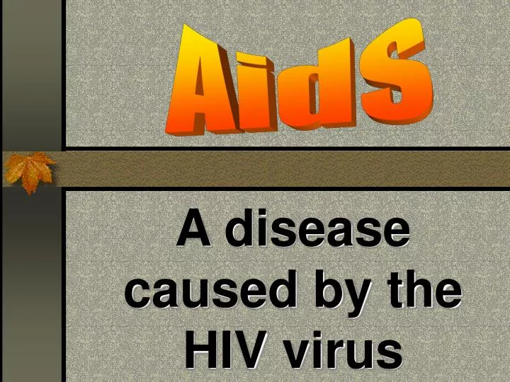a disease caused by the hiv virus