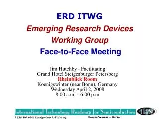 ERD ITWG Emerging Research Devices Working Group Face-to-Face Meeting