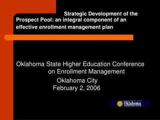 Oklahoma State Higher Education Conference 		on Enrollment Management