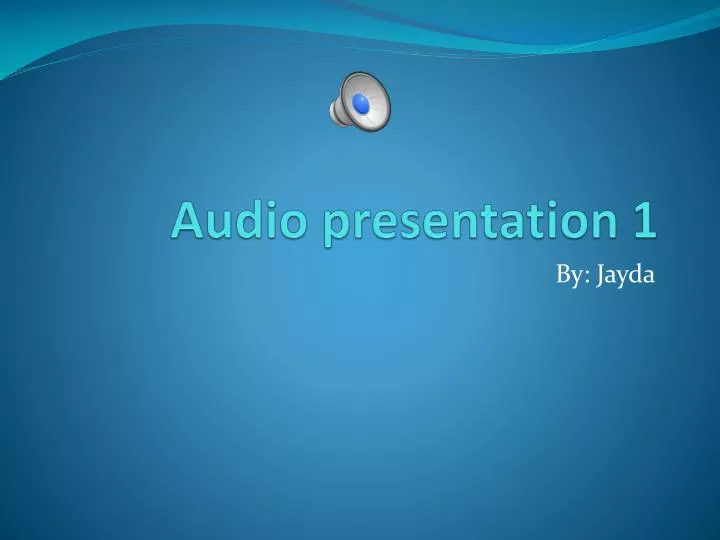 audio presentation 1