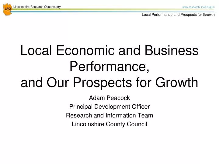 local economic and business performance and our prospects for growth