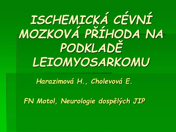 ischemick c vn mozkov p hoda na podklad leiomyosarkomu