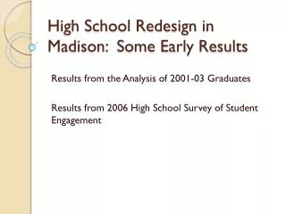 High School Redesign in Madison: Some Early Results