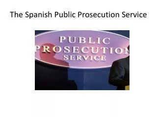 The Spanish Public Prosecution Service