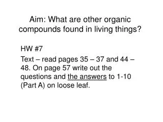 Aim: What are other organic compounds found in living things?