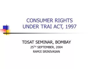 CONSUMER RIGHTS UNDER TRAI ACT, 1997