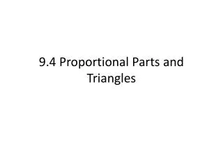 9.4 Proportional Parts and Triangles