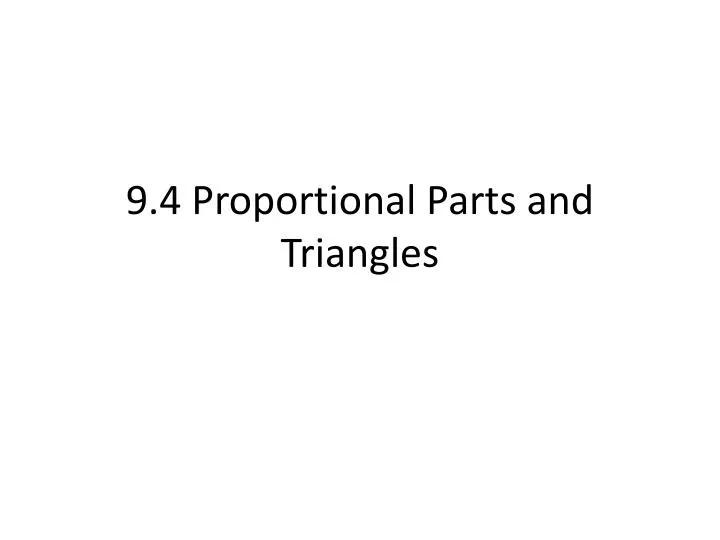 9 4 proportional parts and triangles