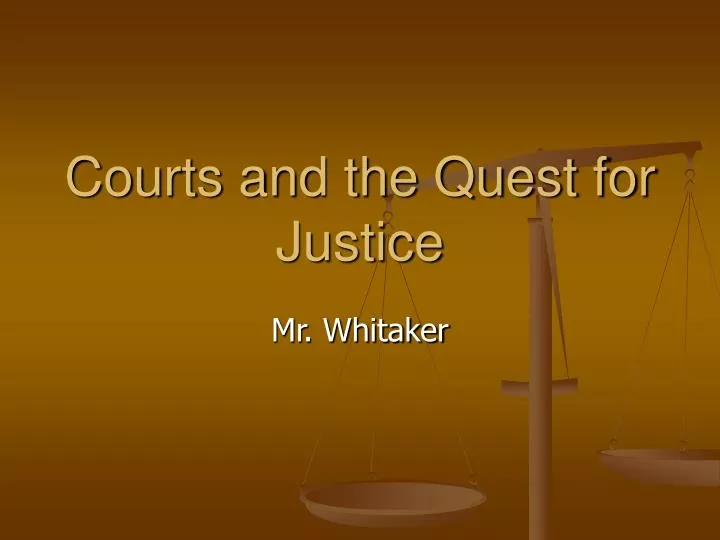 courts and the quest for justice