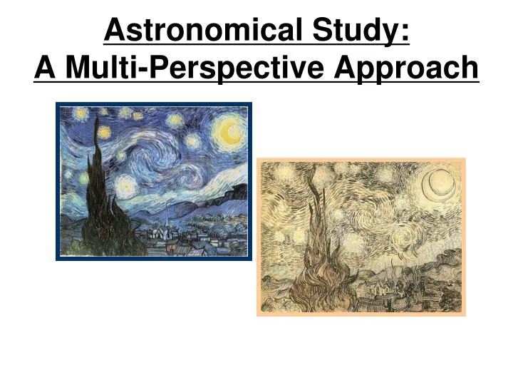 astronomical study a multi perspective approach