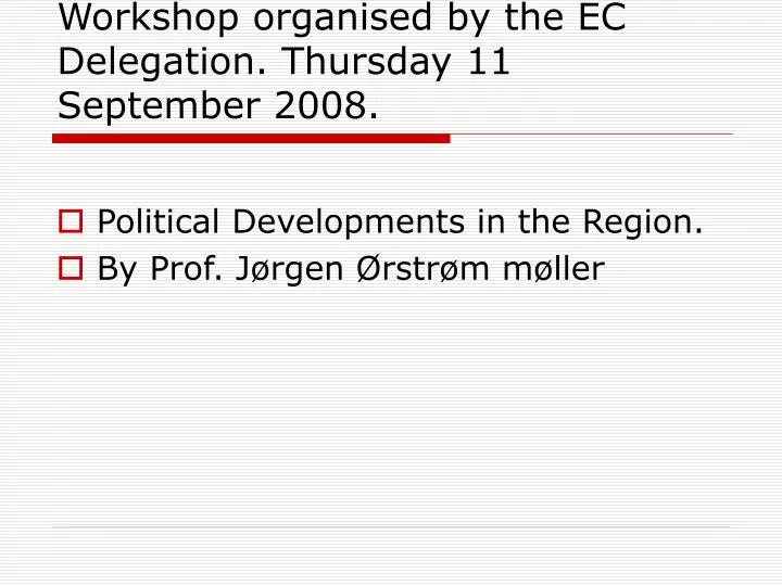 workshop organised by the ec delegation thursday 11 september 2008