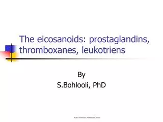 The eicosanoids: prostaglandins, thromboxanes, leukotriens