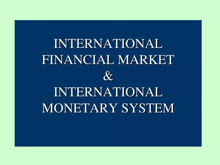 international financial market international monetary system