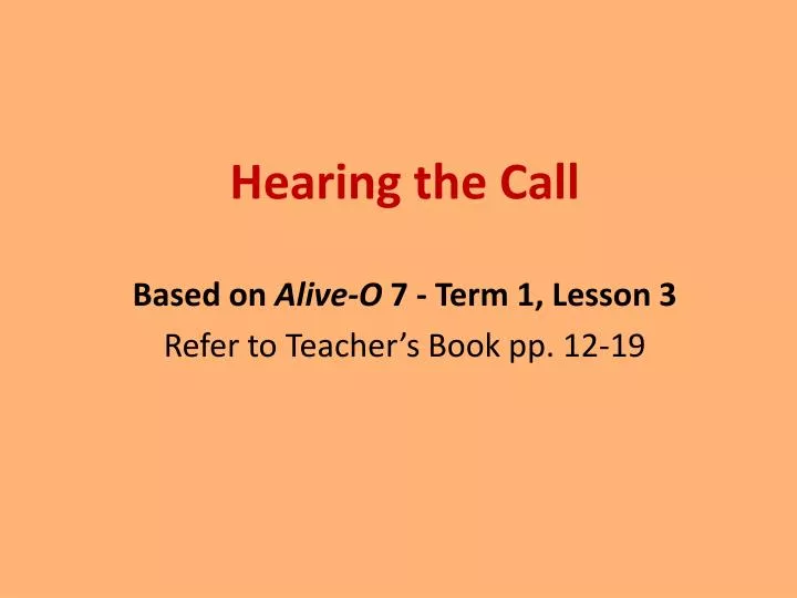 hearing the call based on alive o 7 term 1 lesson 3 refer to teacher s book pp 12 19