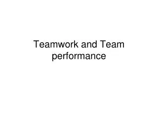 Teamwork and Team performance