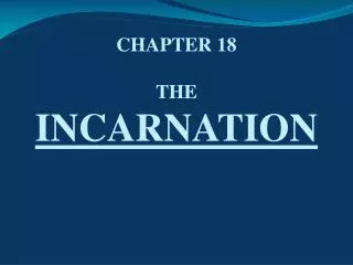 CHAPTER 18 THE INCARNATION