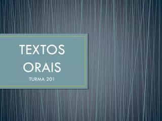 TEXTOS ORAIS TURMA 201