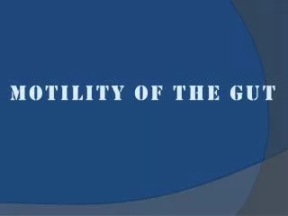 MOTILITY OF THE GUT