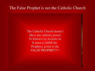 The False Prophet is not the Catholic Church